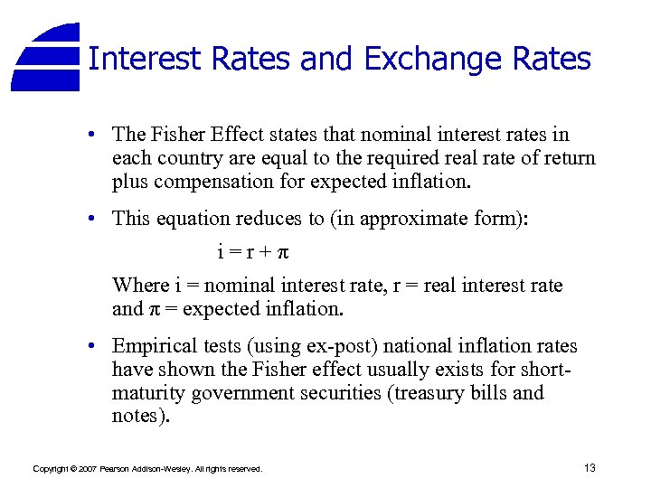 Interest Rates and Exchange Rates • The Fisher Effect states that nominal interest rates
