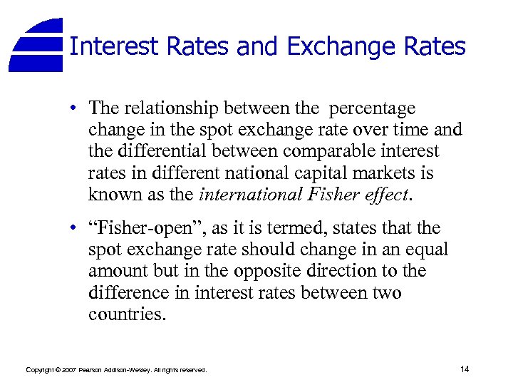 Interest Rates and Exchange Rates • The relationship between the percentage change in the