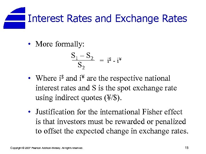 Interest Rates and Exchange Rates • More formally: S 1 – S 2 =