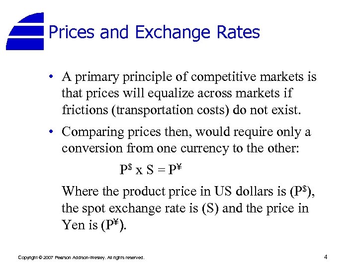 Prices and Exchange Rates • A primary principle of competitive markets is that prices