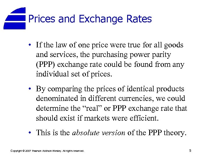 Prices and Exchange Rates • If the law of one price were true for