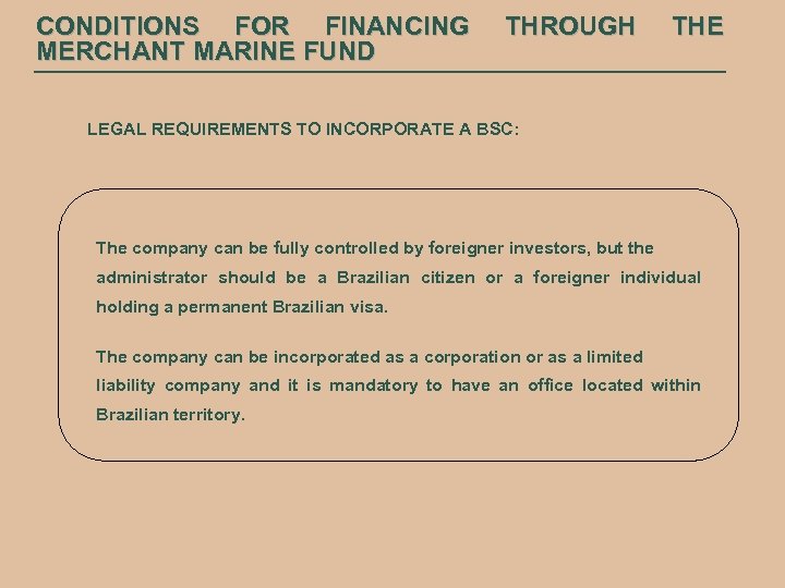 CONDITIONS FOR FINANCING MERCHANT MARINE FUND THROUGH THE LEGAL REQUIREMENTS TO INCORPORATE A BSC: