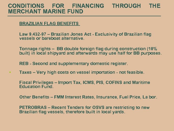 CONDITIONS FOR FINANCING MERCHANT MARINE FUND THROUGH THE BRAZILIAN FLAG BENEFITS Law 9. 432