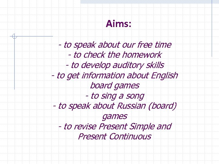 Aims: - to speak about our free time - to check the homework -