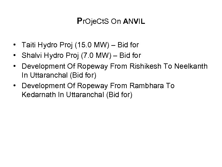 Pr. Oje. Ct. S On ANVIL • Taiti Hydro Proj (15. 0 MW) –
