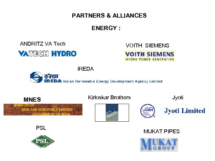PARTNERS & ALLIANCES ENERGY : ANDRITZ VA Tech VOITH SIEMENS IREDA MNES PSL Kirloskar