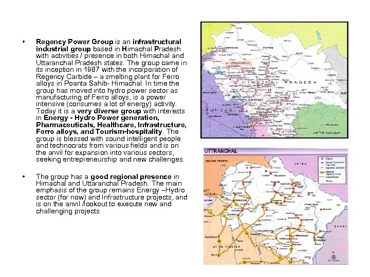  • Regency Power Group is an infrastructural industrial group based in Himachal Pradesh