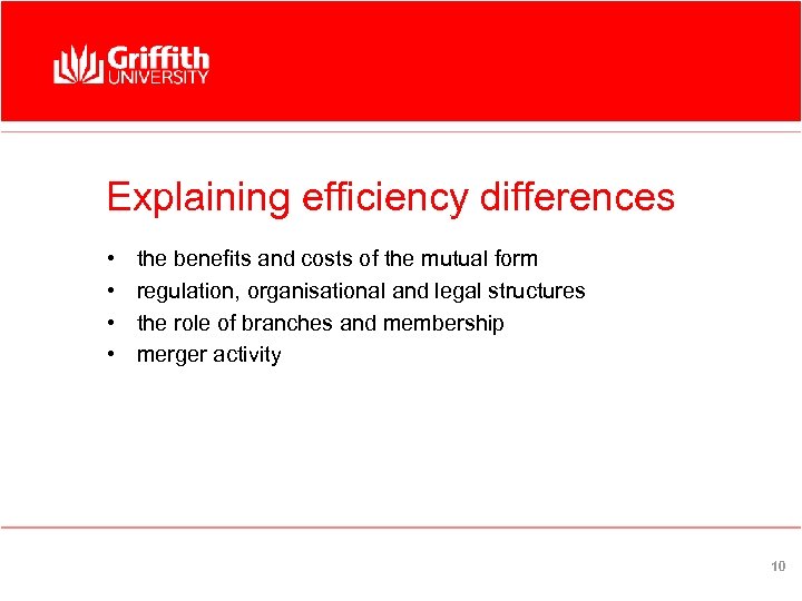 Explaining efficiency differences • • the benefits and costs of the mutual form regulation,