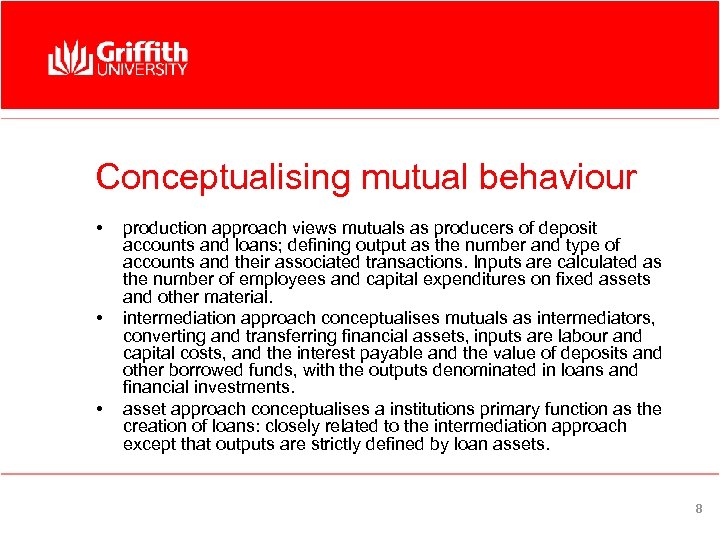 Conceptualising mutual behaviour • • • production approach views mutuals as producers of deposit