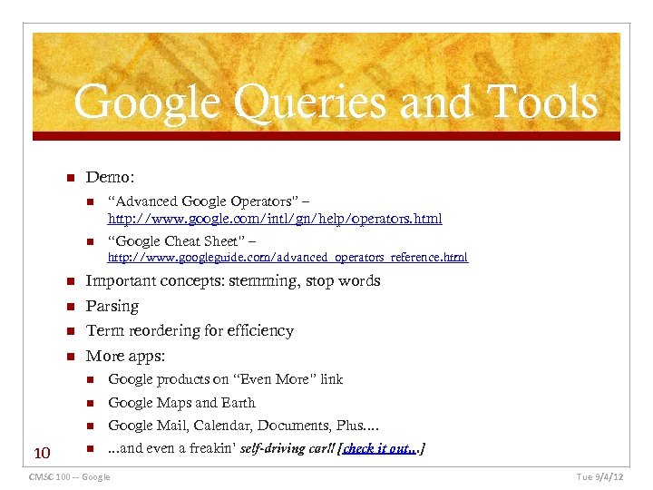 Google Queries and Tools n Demo: n “Advanced Google Operators” – http: //www. google.
