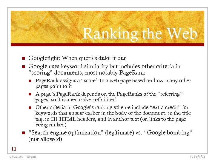 Ranking the Web n n Googlefight: When queries duke it out Google uses keyword