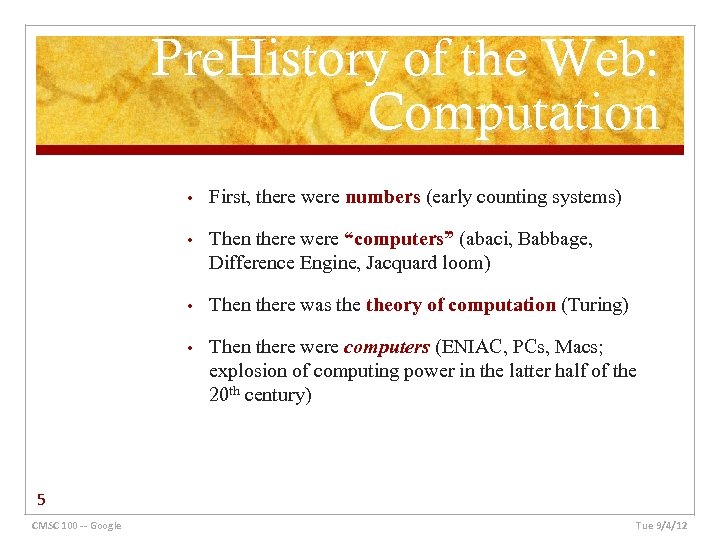 Pre. History of the Web: Computation • First, there were numbers (early counting systems)