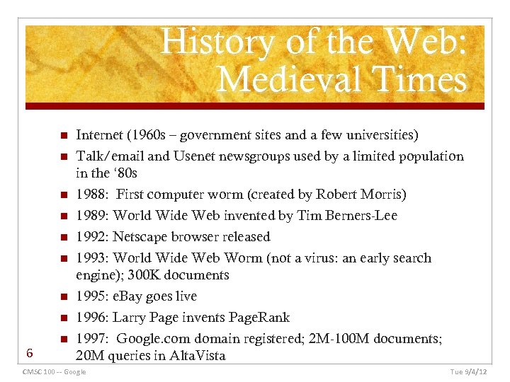 History of the Web: Medieval Times n n n n 6 n Internet (1960
