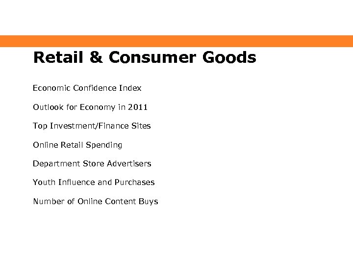 Retail & Consumer Goods Economic Confidence Index Outlook for Economy in 2011 Top Investment/Finance