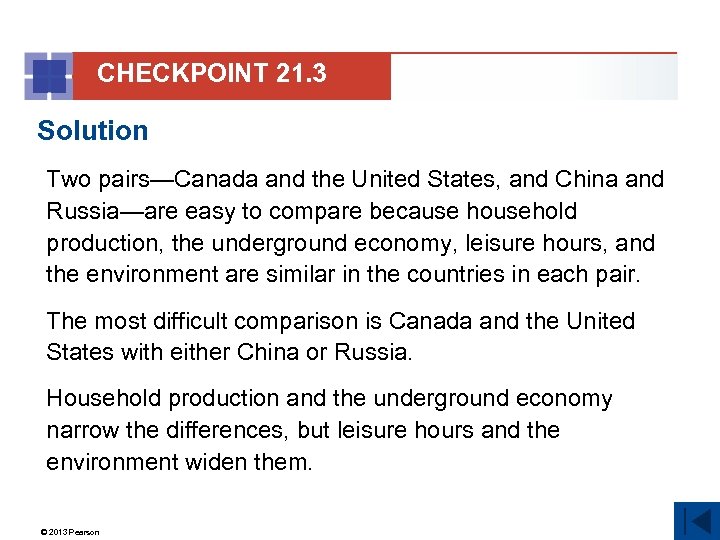 CHECKPOINT 21. 3 Solution Two pairs—Canada and the United States, and China and Russia—are