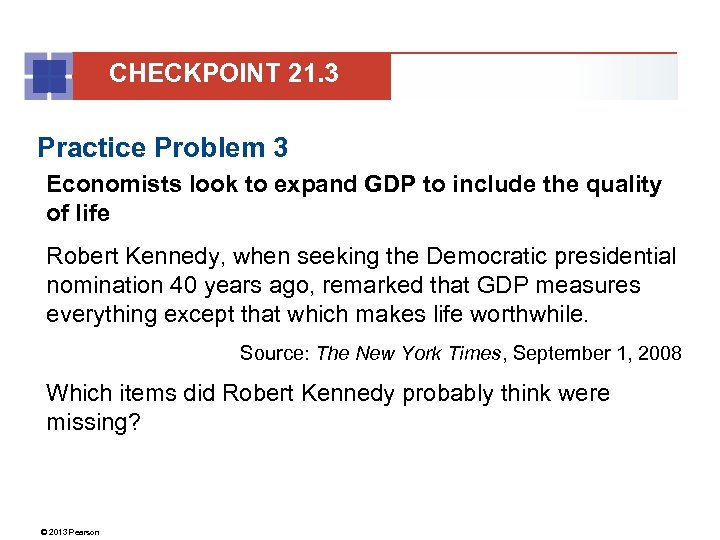 CHECKPOINT 21. 3 Practice Problem 3 Economists look to expand GDP to include the