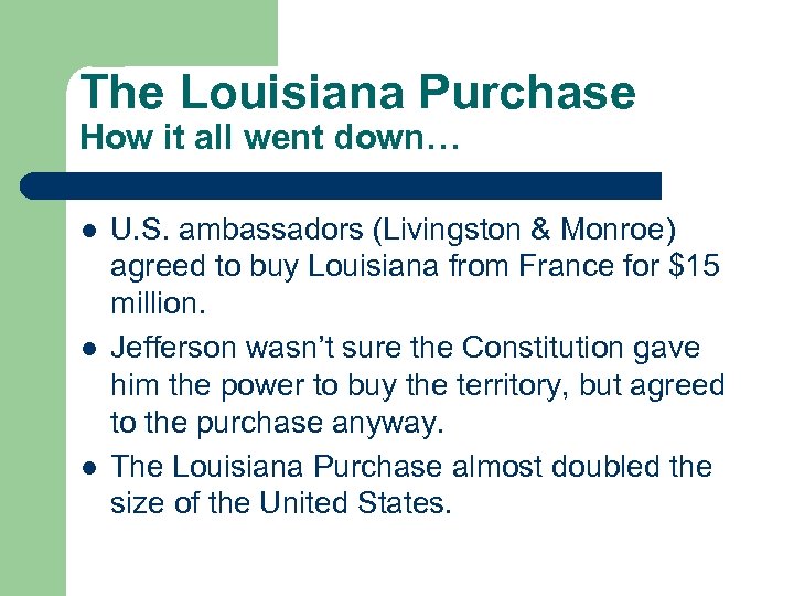 The Louisiana Purchase How it all went down… l l l U. S. ambassadors