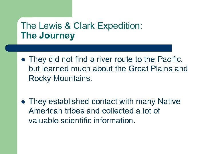 The Lewis & Clark Expedition: The Journey l They did not find a river