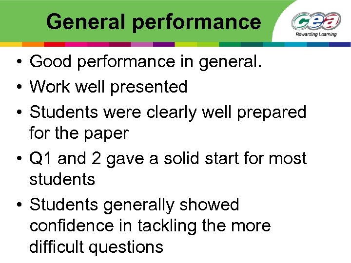 General performance • Good performance in general. • Work well presented • Students were