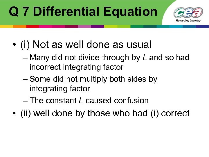 Q 7 Differential Equation • (i) Not as well done as usual – Many