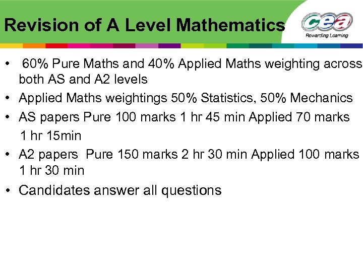 Revision of A Level Mathematics • 60% Pure Maths and 40% Applied Maths weighting