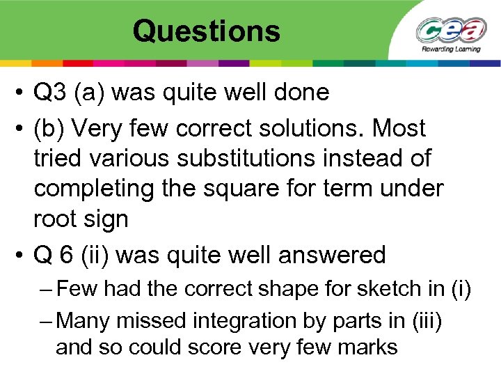 Questions • Q 3 (a) was quite well done • (b) Very few correct