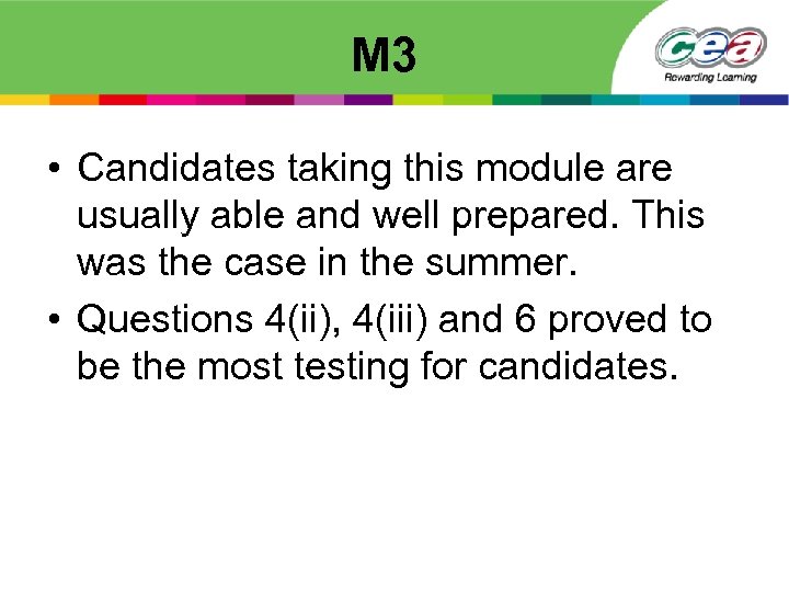 M 3 • Candidates taking this module are usually able and well prepared. This