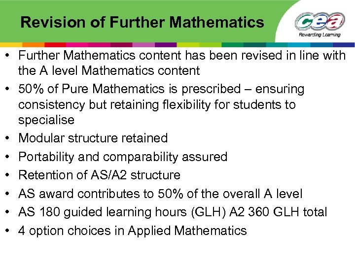 Revision of Further Mathematics • Further Mathematics content has been revised in line with