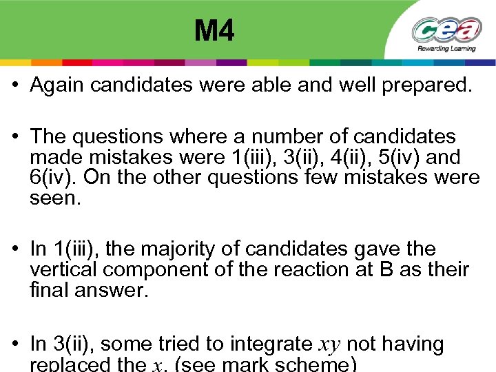 M 4 • Again candidates were able and well prepared. • The questions where