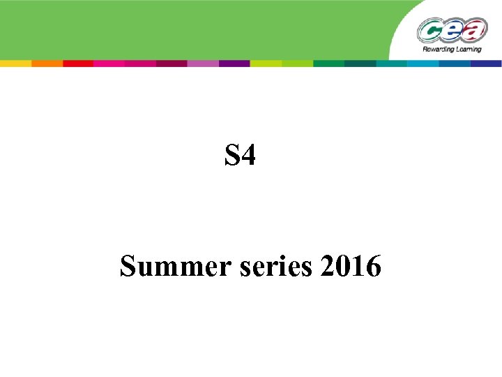 S 4 Summer series 2016 