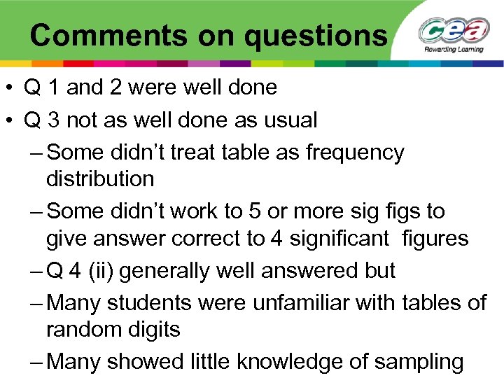 Comments on questions • Q 1 and 2 were well done • Q 3