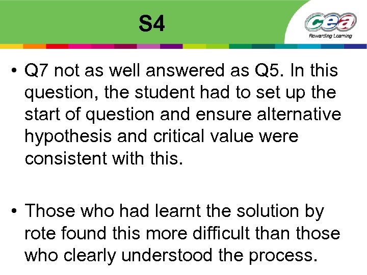 S 4 • Q 7 not as well answered as Q 5. In this