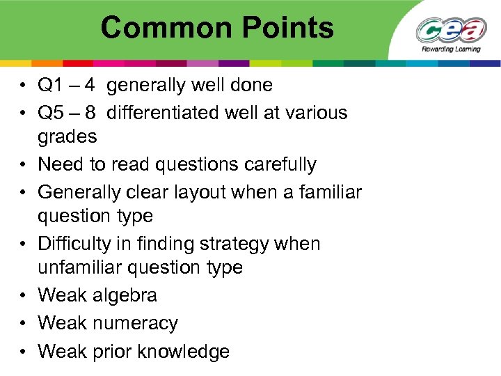 Common Points • Q 1 – 4 generally well done • Q 5 –