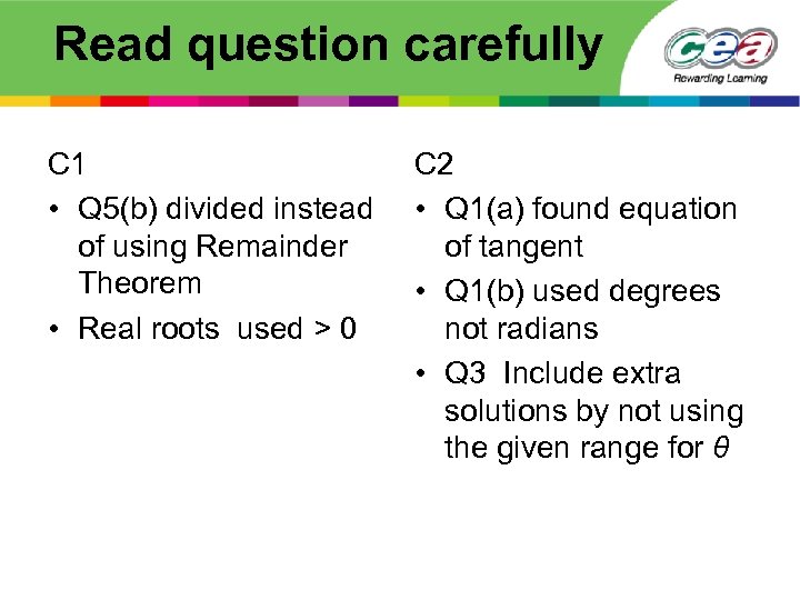 Read question carefully C 1 • Q 5(b) divided instead of using Remainder Theorem