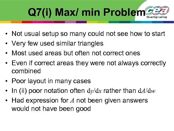 Q 7(i) Max/ min Problem • • Not usual setup so many could not