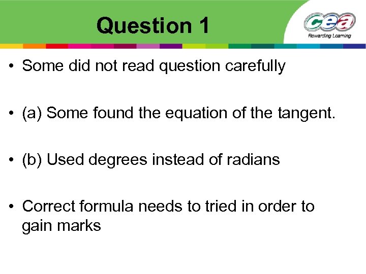 Question 1 • Some did not read question carefully • (a) Some found the