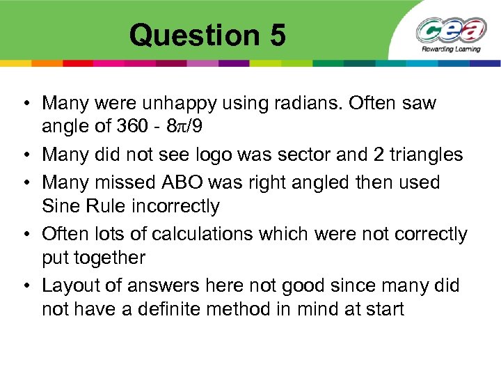 Question 5 • Many were unhappy using radians. Often saw angle of 360 -