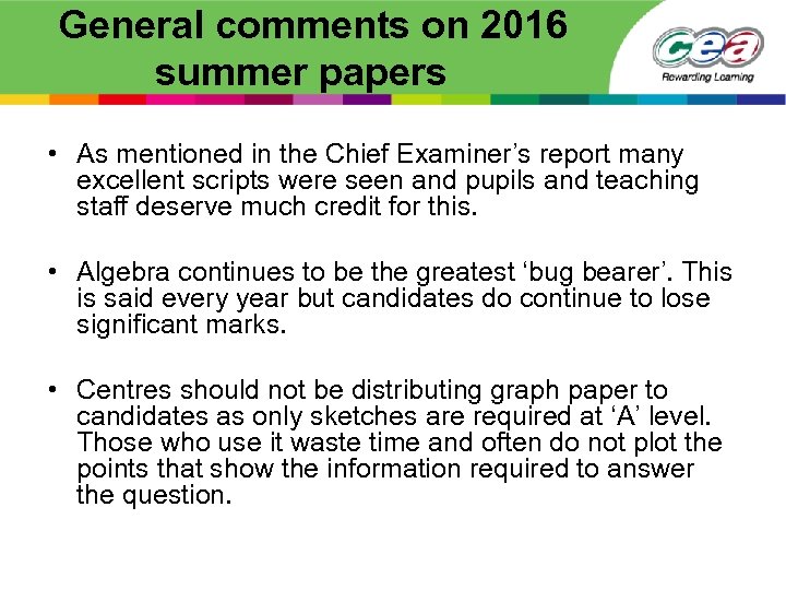 General comments on 2016 summer papers • As mentioned in the Chief Examiner’s report