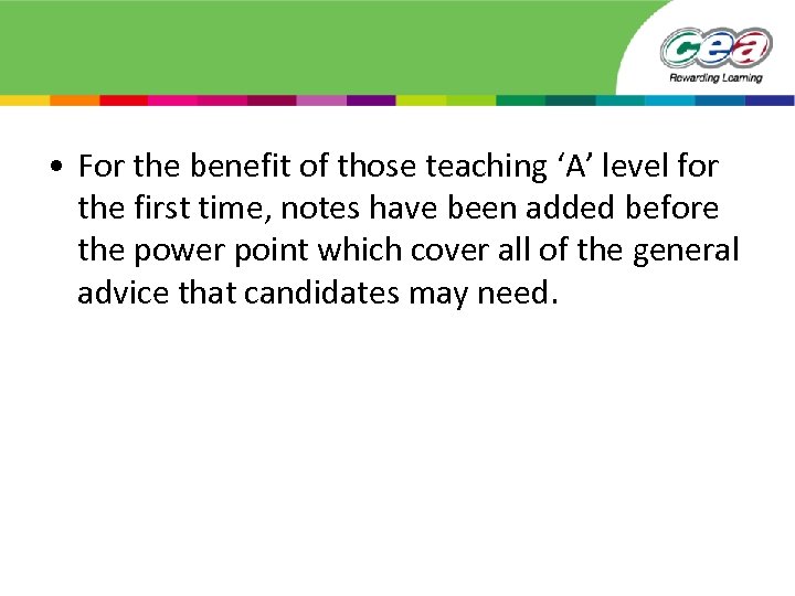  • For the benefit of those teaching ‘A’ level for the first time,