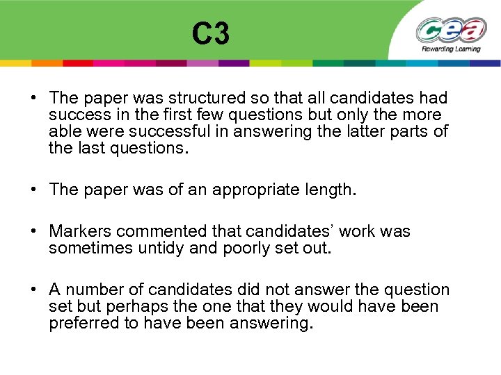 C 3 • The paper was structured so that all candidates had success in