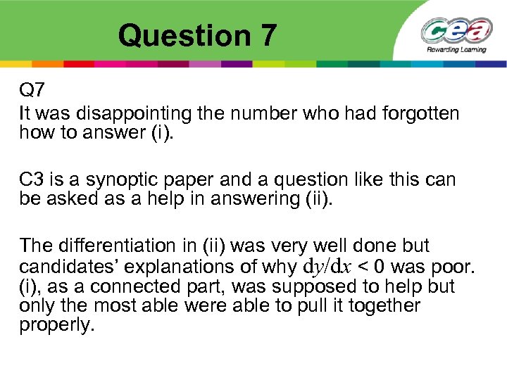 Question 7 Q 7 It was disappointing the number who had forgotten how to