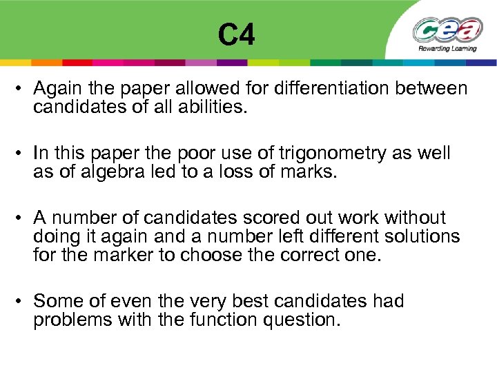 C 4 • Again the paper allowed for differentiation between candidates of all abilities.