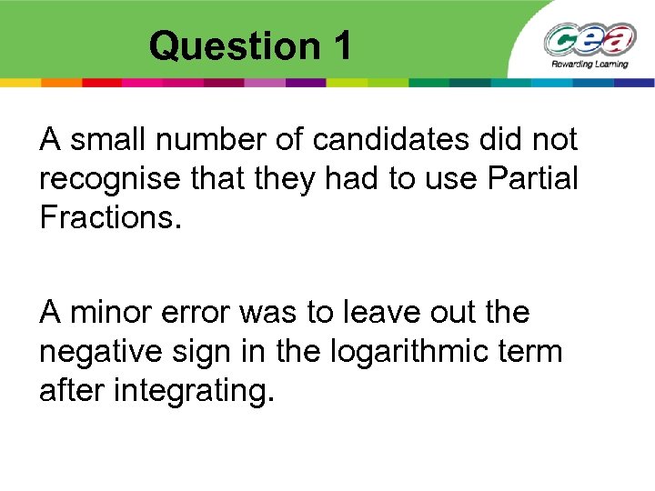 Question 1 A small number of candidates did not recognise that they had to