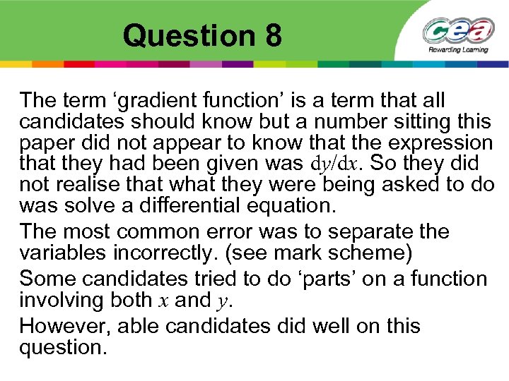 Question 8 The term ‘gradient function’ is a term that all candidates should know