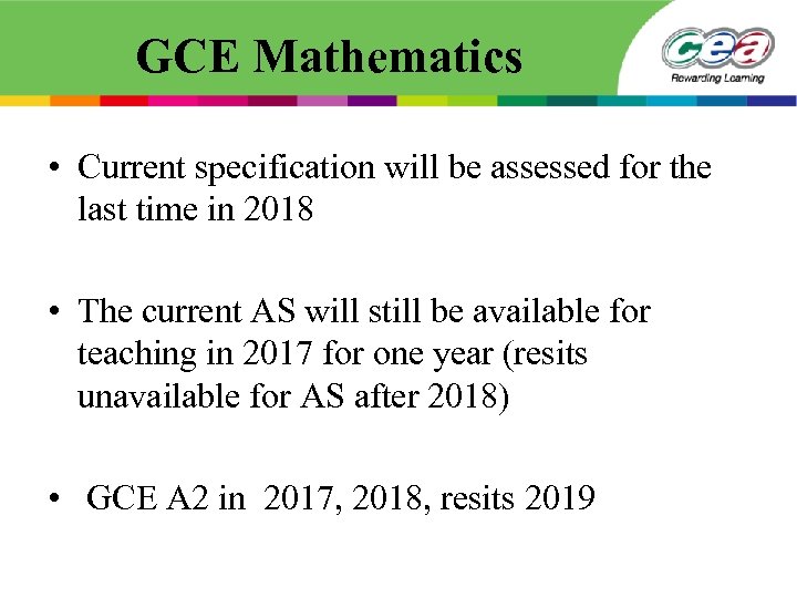 GCE Mathematics • Current specification will be assessed for the last time in 2018