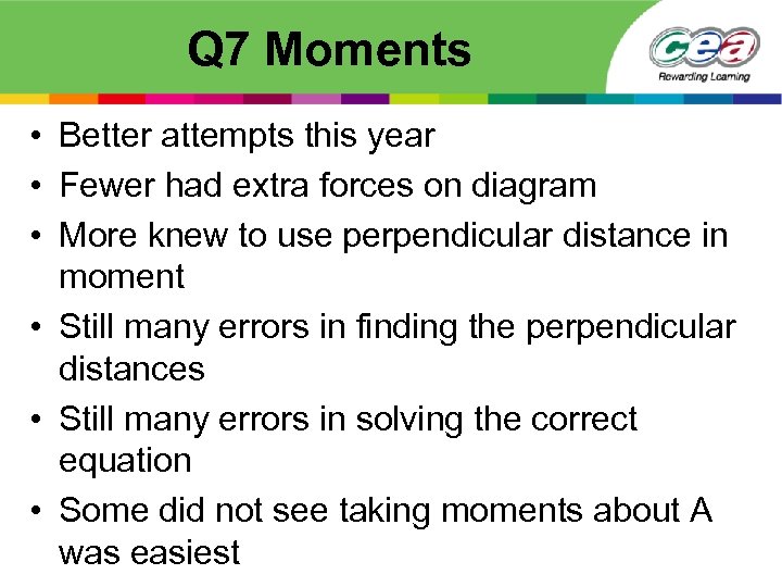 Q 7 Moments • Better attempts this year • Fewer had extra forces on