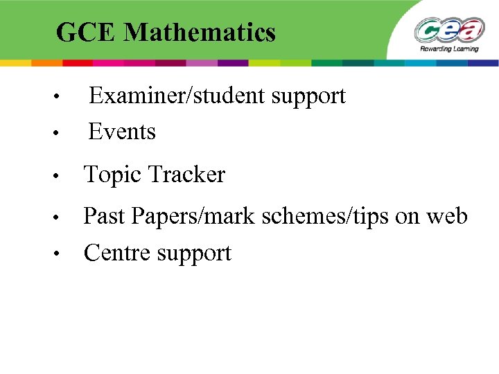 GCE Mathematics • Examiner/student support Events • Topic Tracker • Past Papers/mark schemes/tips on