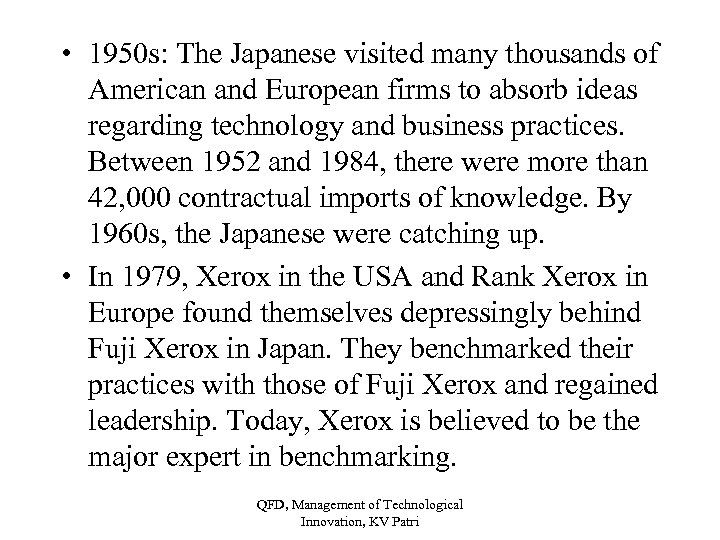  • 1950 s: The Japanese visited many thousands of American and European firms