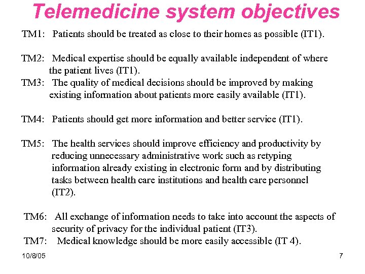 Telemedicine system objectives TM 1: Patients should be treated as close to their homes