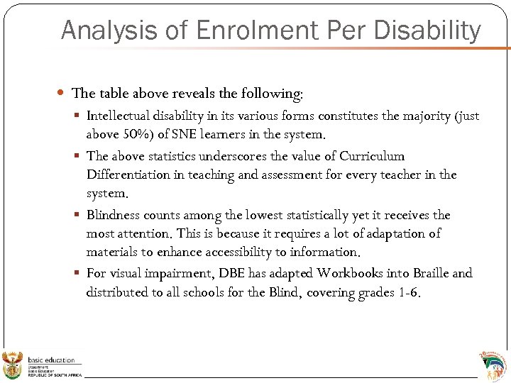 Analysis of Enrolment Per Disability The table above reveals the following: § Intellectual disability